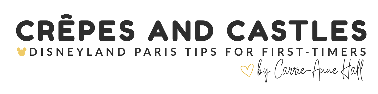 Logo Crêpes and Castles Disneyland Paris Tips by Carrie-Anne Hall